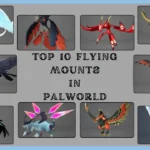 Top 10 Flying Mounts in Palworld